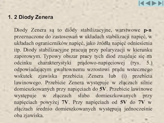 1. 2 Diody Zenera Diody Zenera są to diody stabilizacyjne, warstwowe