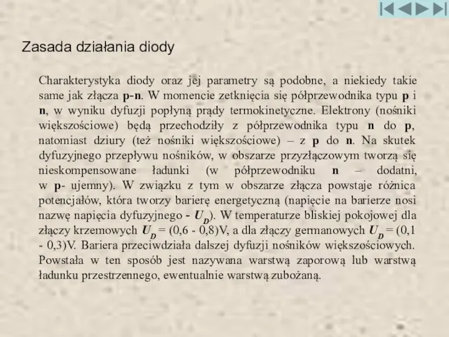 Zasada działania diody Charakterystyka diody oraz jej parametry są podobne, a