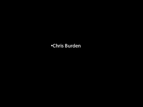 Chris Burden