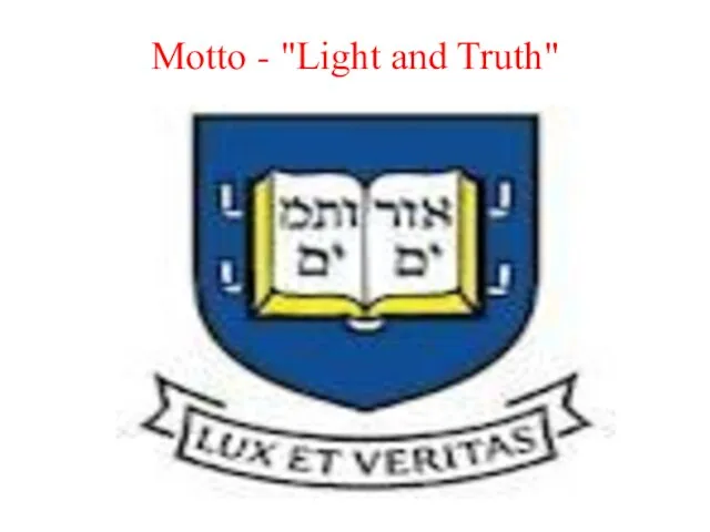 Motto - "Light and Truth"