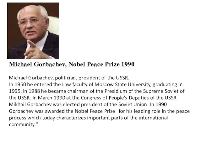 Michael Gorbachev, Nobel Peace Prize 1990 Michael Gorbachev, politician, president of