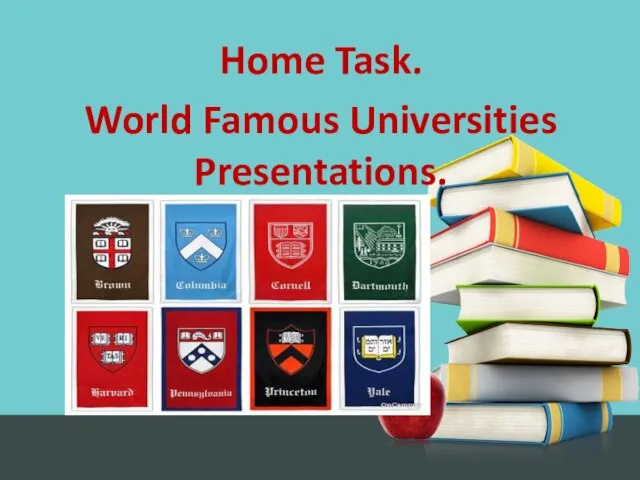 Home Task. World Famous Universities Presentations.