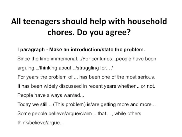 All teenagers should help with household chores. Do you agree? I