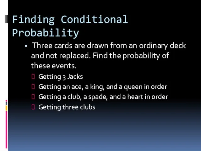 Finding Conditional Probability Three cards are drawn from an ordinary deck