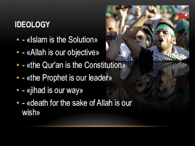 IDEOLOGY - «Islam is the Solution» - «Allah is our objective»