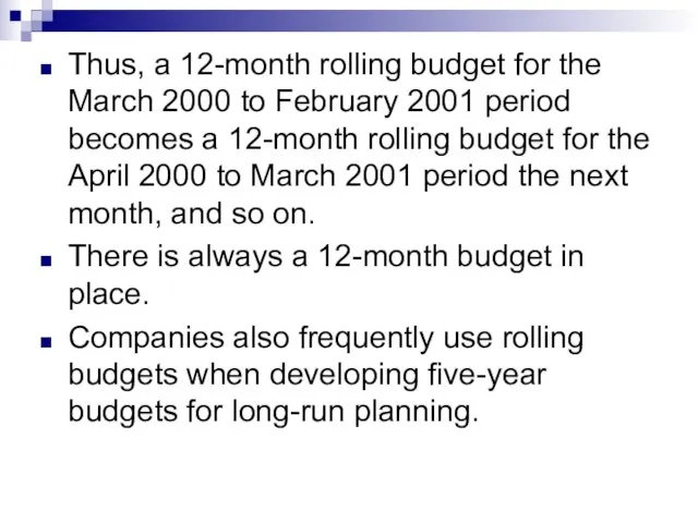 Thus, a 12-month rolling budget for the March 2000 to February