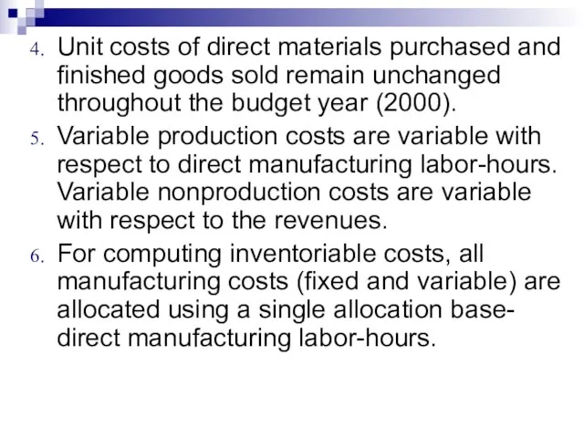 Unit costs of direct materials purchased and finished goods sold remain