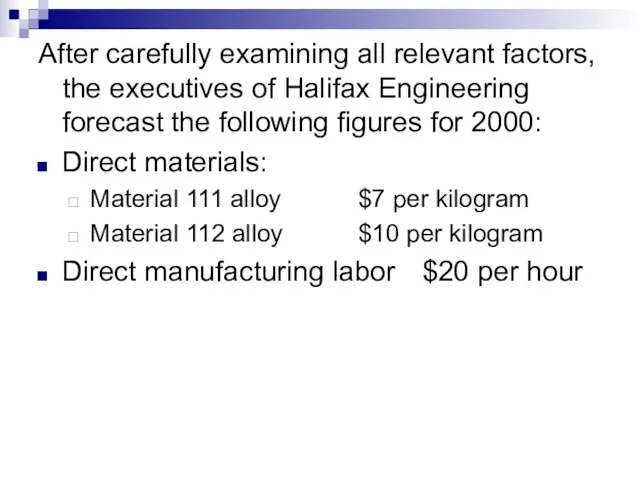 After carefully examining all relevant factors, the executives of Halifax Engineering