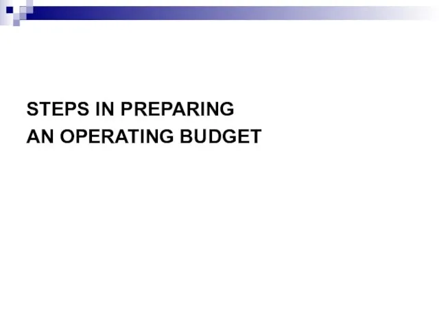 STEPS IN PREPARING AN OPERATING BUDGET