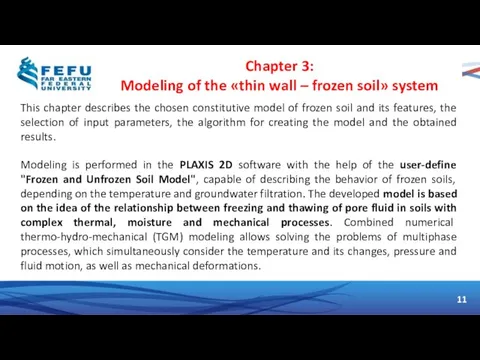 This chapter describes the chosen constitutive model of frozen soil and