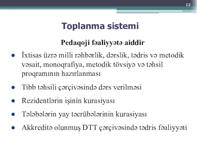 Pedaqoji fəaliyyətə aiddir İxtisas üzrə milli rəhbərlik, dərslik, tədris və metodik