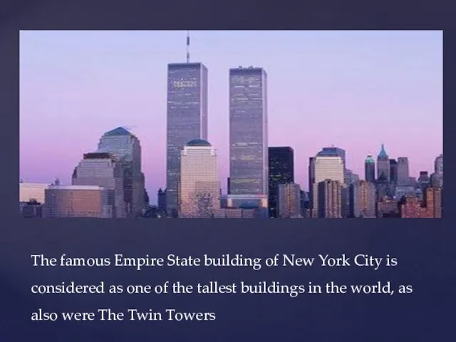 The famous Empire State building of New York City is considered