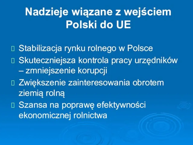 Nadzieje wiązane z wejściem Polski do UE Stabilizacja rynku rolnego w