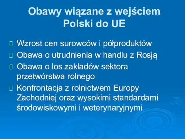 Obawy wiązane z wejściem Polski do UE Wzrost cen surowców i