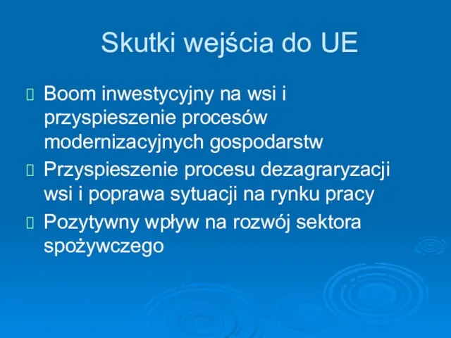 Skutki wejścia do UE Boom inwestycyjny na wsi i przyspieszenie procesów