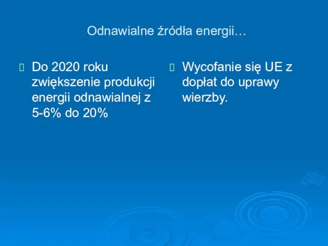 Odnawialne źródła energii… Do 2020 roku zwiększenie produkcji energii odnawialnej z