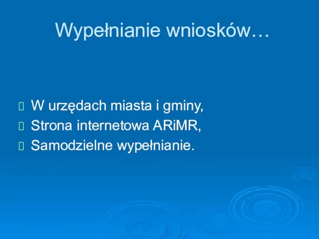 Wypełnianie wniosków… W urzędach miasta i gminy, Strona internetowa ARiMR, Samodzielne wypełnianie.