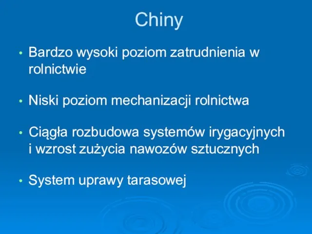 Chiny Bardzo wysoki poziom zatrudnienia w rolnictwie Niski poziom mechanizacji rolnictwa