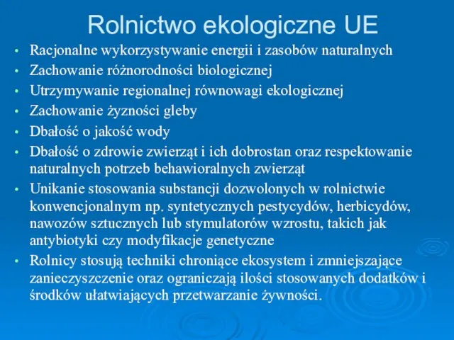 Rolnictwo ekologiczne UE Racjonalne wykorzystywanie energii i zasobów naturalnych Zachowanie różnorodności