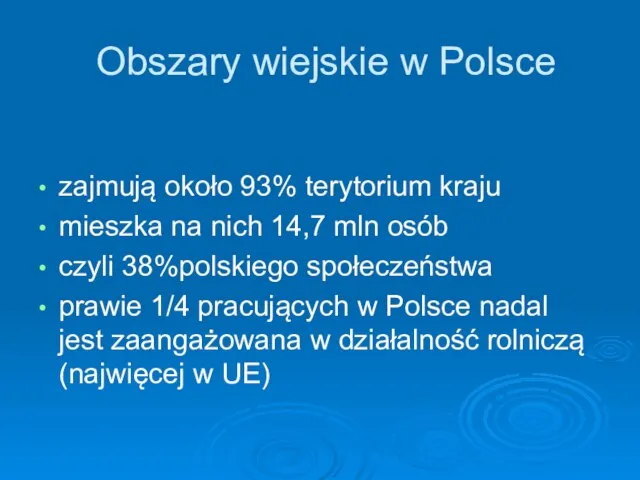 Obszary wiejskie w Polsce zajmują około 93% terytorium kraju mieszka na