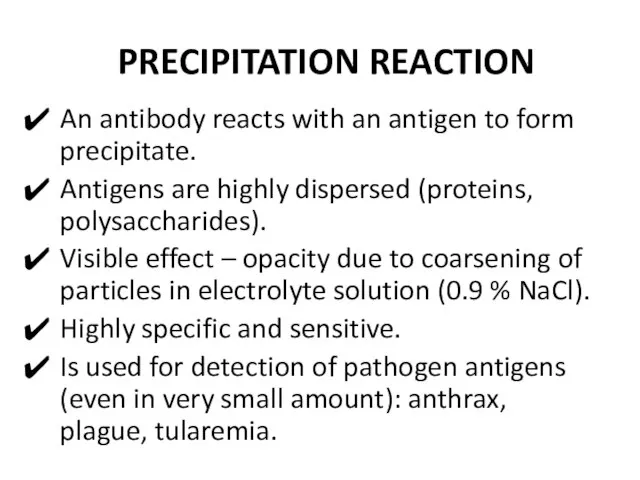 PRECIPITATION REACTION An antibody reacts with an antigen to form precipitate.