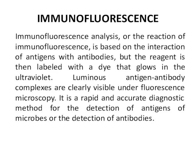 IMMUNOFLUORESCENCE Immunofluorescence analysis, or the reaction of immunofluorescence, is based on