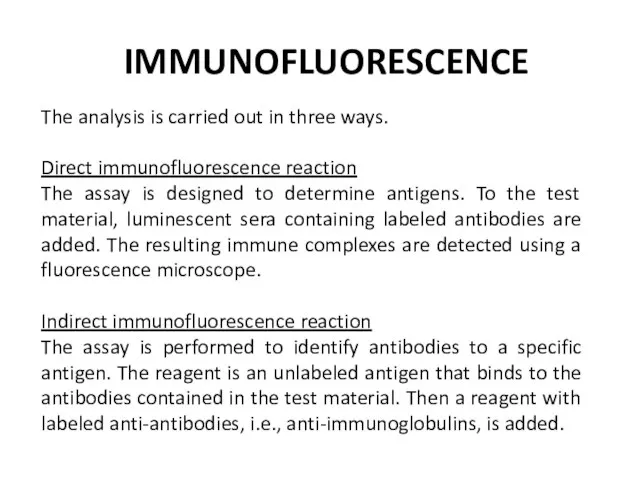IMMUNOFLUORESCENCE The analysis is carried out in three ways. Direct immunofluorescence