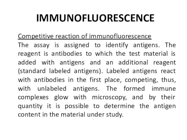 IMMUNOFLUORESCENCE Competitive reaction of immunofluorescence The assay is assigned to identify