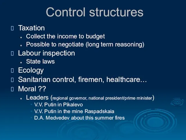 Control structures Taxation Collect the income to budget Possible to negotiate