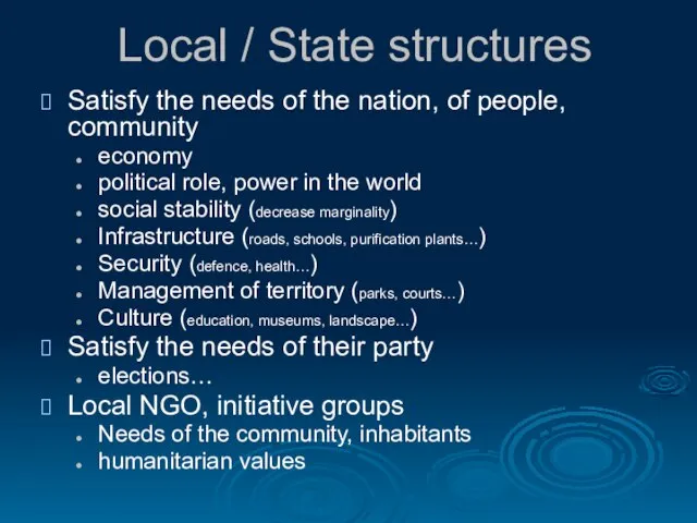Local / State structures Satisfy the needs of the nation, of