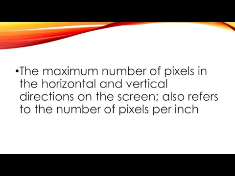 The maximum number of pixels in the horizontal and vertical directions