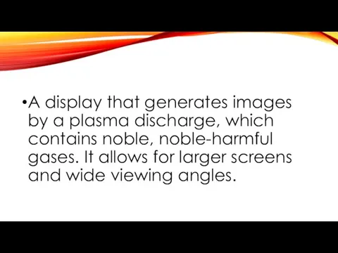 A display that generates images by a plasma discharge, which contains