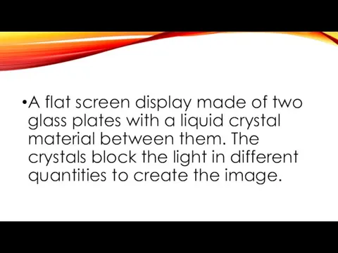 A flat screen display made of two glass plates with a