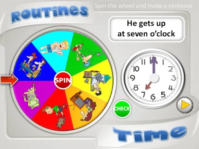 He gets up at seven o’clock Spin the wheel and make a sentence