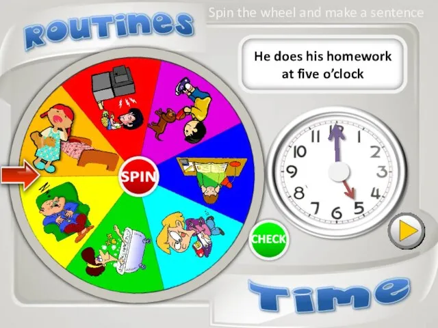 He does his homework at five o’clock Spin the wheel and make a sentence