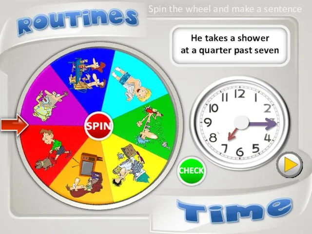 He takes a shower at a quarter past seven Spin the wheel and make a sentence