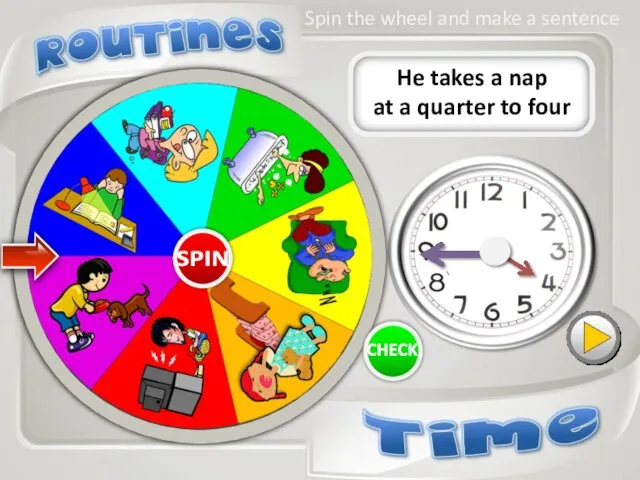 He takes a nap at a quarter to four Spin the wheel and make a sentence