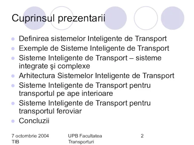 7 octombrie 2004 TIB UPB Facultatea Transporturi Florin-Codrut Nemtanu Cuprinsul prezentarii