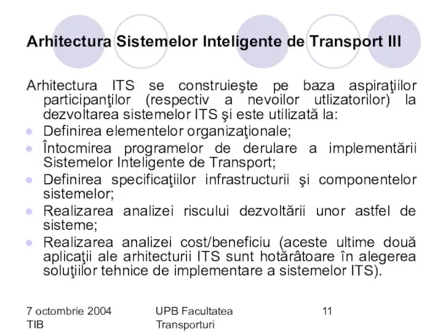 7 octombrie 2004 TIB UPB Facultatea Transporturi Florin-Codrut Nemtanu Arhitectura Sistemelor