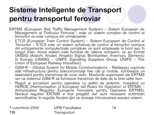 7 octombrie 2004 TIB UPB Facultatea Transporturi Florin-Codrut Nemtanu Sisteme Inteligente