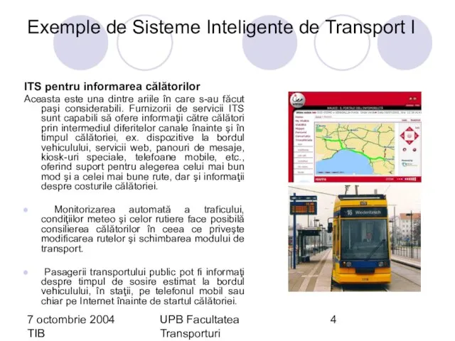 7 octombrie 2004 TIB UPB Facultatea Transporturi Florin-Codrut Nemtanu Exemple de