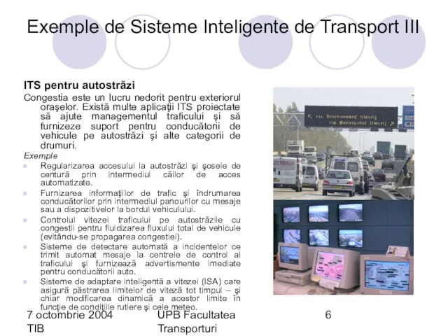 7 octombrie 2004 TIB UPB Facultatea Transporturi Florin-Codrut Nemtanu Exemple de