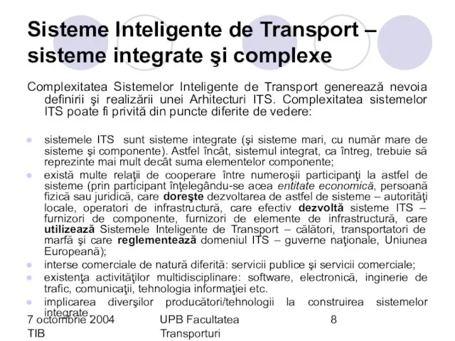 7 octombrie 2004 TIB UPB Facultatea Transporturi Florin-Codrut Nemtanu Sisteme Inteligente