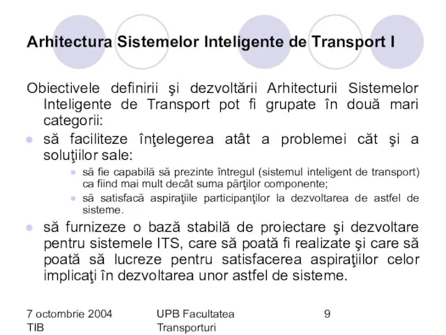 7 octombrie 2004 TIB UPB Facultatea Transporturi Florin-Codrut Nemtanu Arhitectura Sistemelor