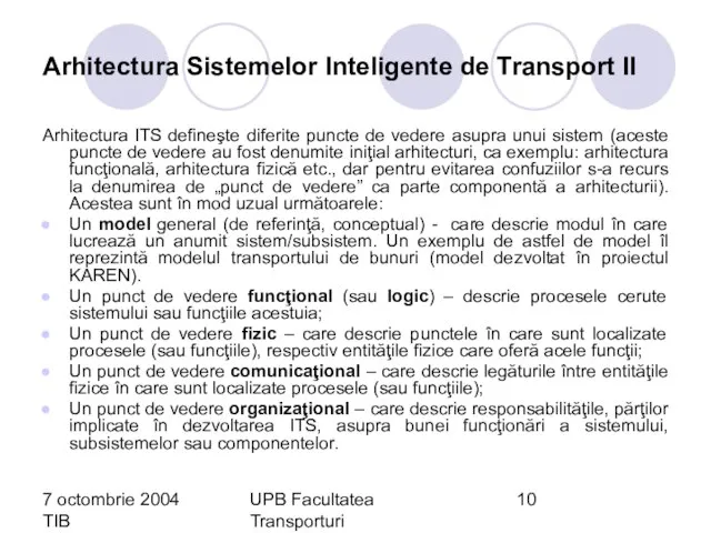 7 octombrie 2004 TIB UPB Facultatea Transporturi Florin-Codrut Nemtanu Arhitectura Sistemelor