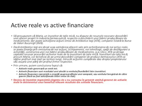 Active reale vs active financiare Să presupunem că Maria, un investitor