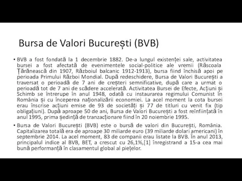 Bursa de Valori București (BVB) BVB a fost fondată la 1