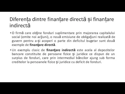 Diferența dintre finanțare directă și finanțare indirectă O firmă care obţine