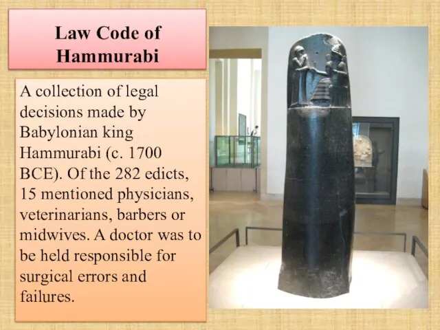 Law Code of Hammurabi A collection of legal decisions made by