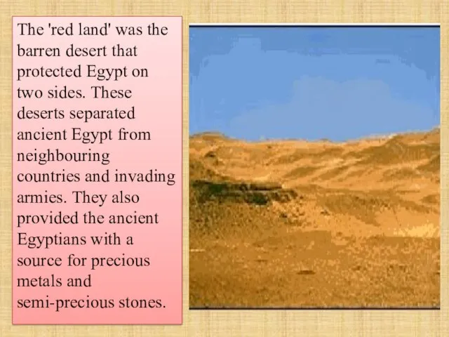 The 'red land' was the barren desert that protected Egypt on